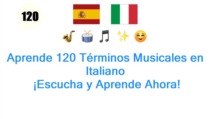 Aprende 120 Términos Musicales en Italiano: ¡Escucha y Aprende Ahora!
